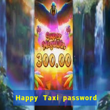 Happy Taxi password road 96 road 96 happy taxi security